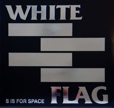 WHITE FLAG "S Is For Space" 2xLP (Gasatanka)